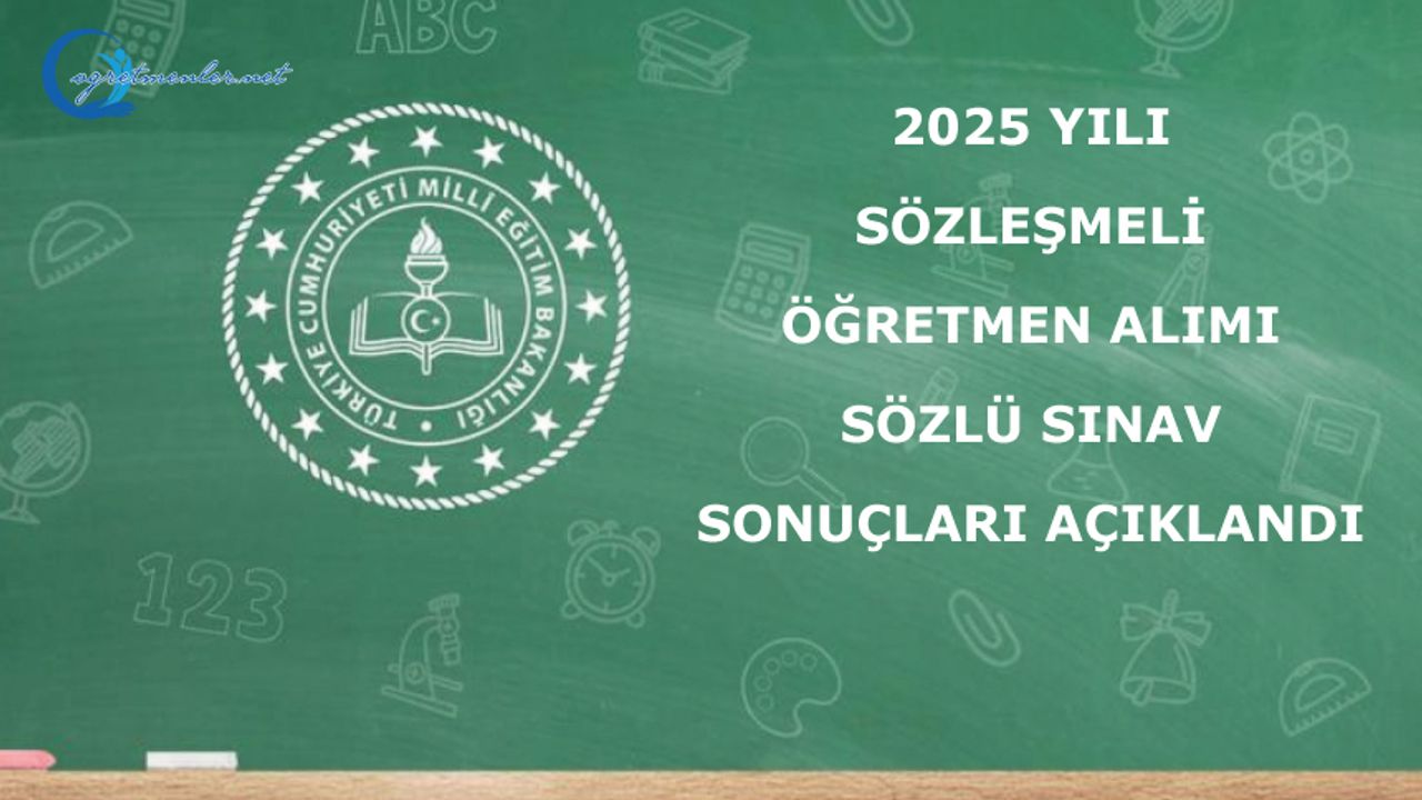 2025 Yılı Sözleşmeli Öğretmen Alımı Sözlü Sınav Sonuçları açıklandı 2025 Yılı Sözleşmeli Öğretmen Alımı Sözlü Sınav Sonuçları açıklandı