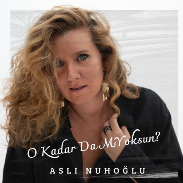 Aslı Nuhoğlu “O Kadar Da Mı Yoksun” Aslı Nuhoğlu “O Kadar Da Mı Yoksun”