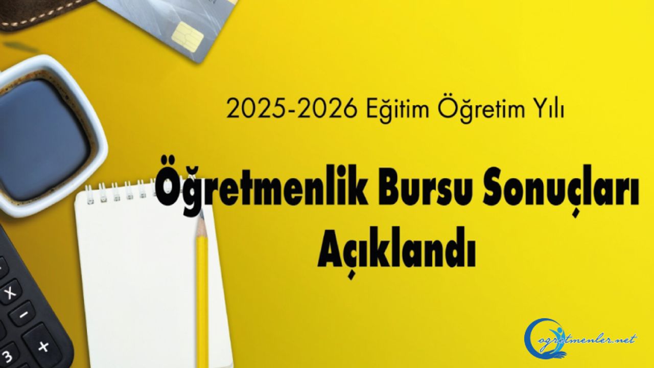2025-2026 eğitim öğretim yılı öğretmenlik bursu sonuçları
