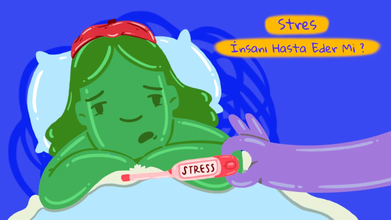 Stres İnsanı Gerçekten Hasta Eder Mi? Stres İnsanı Gerçekten Hasta Eder Mi?