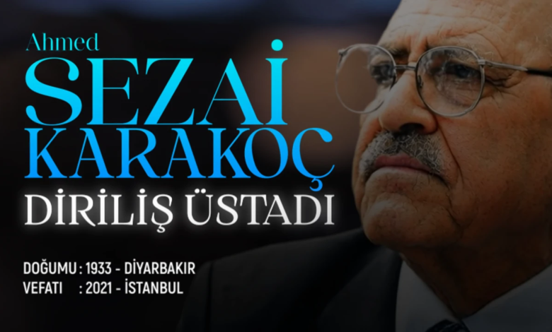 Ahmed Sezai Karakoç’un Hayatı ve Eserleri Ahmed Sezai Karakoç’un Hayatı ve Eserleri